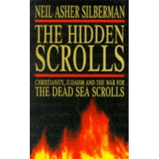 The Hidden Scrolls: Christianity, Judaism and the War for the Dead Sea Scrolls